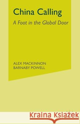 China Calling: A Foot in the Global Door MacKinnon, A. 9781349302833 Palgrave Macmillan