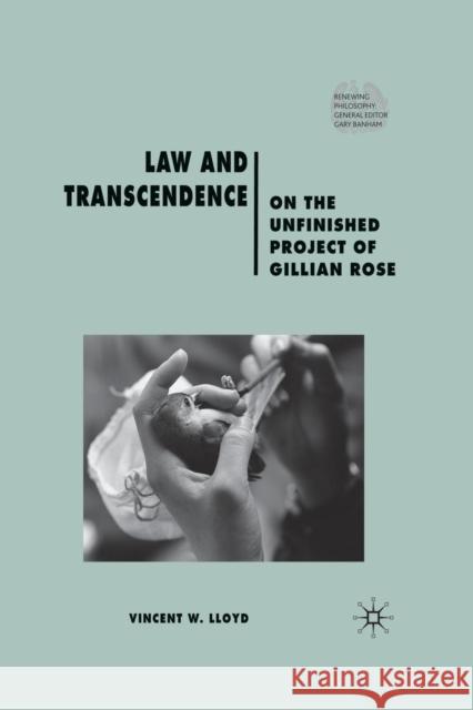 Law and Transcendence: On the Unfinished Project of Gillian Rose Lloyd, V. 9781349303106 Palgrave MacMillan