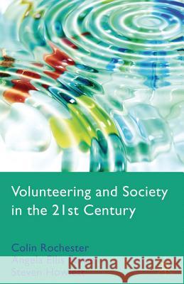 Volunteering and Society in the 21st Century Colin Rochester Angela Ellis Paine Steven Howlett 9781349303144