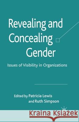 Revealing and Concealing Gender: Issues of Visibility in Organizations Lewis, P. 9781349303267 Palgrave Macmillan