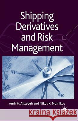 Shipping Derivatives and Risk Management A. Alizadeh N. Nomikos 9781349303441 Palgrave MacMillan