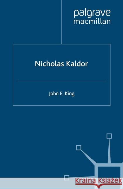 Nicholas Kaldor J. King   9781349303854 Palgrave Macmillan