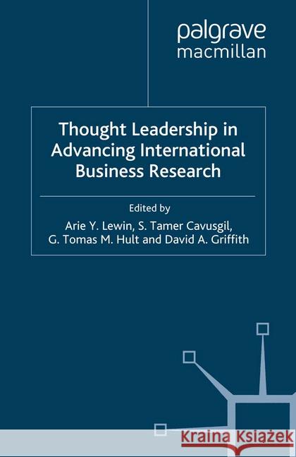 Thought Leadership in Advancing International Business Research A. Lewin S. Cavusgil G. Hult 9781349304035 Palgrave Macmillan