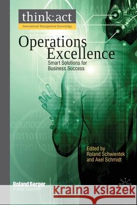 Operations Excellence: Smart Solutions for Business Success Schwientek, R. 9781349304059 Palgrave Macmillan