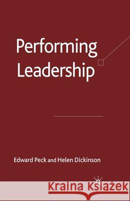 Performing Leadership E. Peck H. Dickinson  9781349304202 Palgrave Macmillan
