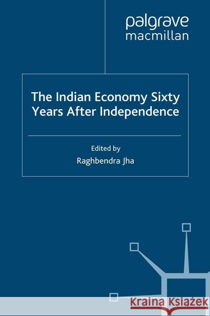 The Indian Economy Sixty Years After Independence Jha, R. 9781349304318 Palgrave Macmillan