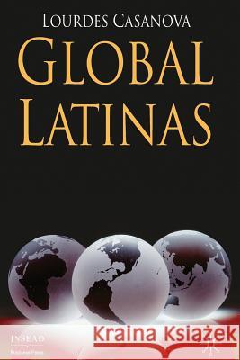 Global Latinas: Latin America's Emerging Multinationals Casanova, L. 9781349305469 Palgrave Macmillan