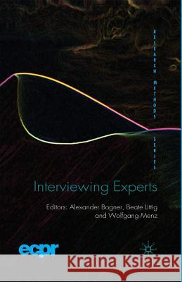 Interviewing Experts A. Bogner B. Littig W. Menz 9781349305759 Palgrave MacMillan