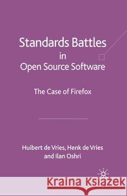 Standards-Battles in Open Source Software: The Case of Firefox Oshri, I. 9781349306183 Palgrave Macmillan
