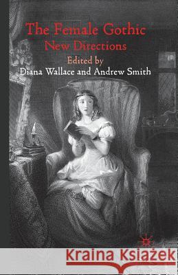 The Female Gothic: New Directions Wallace, D. 9781349308309 Palgrave MacMillan