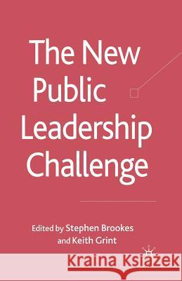 The New Public Leadership Challenge S. Brookes K. Grint  9781349309122 Palgrave Macmillan