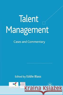 Talent Management: Cases and Commentary Blass, Eddie 9781349309160 Palgrave MacMillan