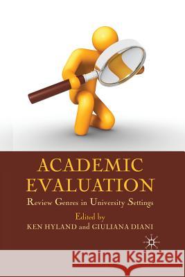 Academic Evaluation: Review Genres in University Settings Hyland, K. 9781349309306 Palgrave MacMillan