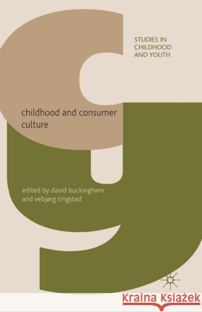 Childhood and Consumer Culture David Buckingham Vebjorg Tingstad  9781349309788 Palgrave Macmillan