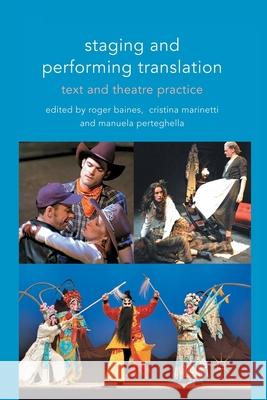 Staging and Performing Translation: Text and Theatre Practice Baines, R. 9781349310036 Palgrave Macmillan
