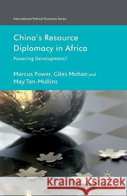 China's Resource Diplomacy in Africa: Powering Development? Power, M. 9781349310494 Palgrave MacMillan