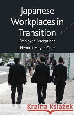 Japanese Workplaces in Transition: Employee Perceptions Meyer-Ohle, H. 9781349310821 Palgrave MacMillan