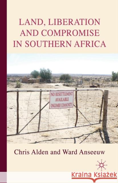 Land, Liberation and Compromise in Southern Africa C. Alden W. Anseeuw 9781349311798 Palgrave MacMillan