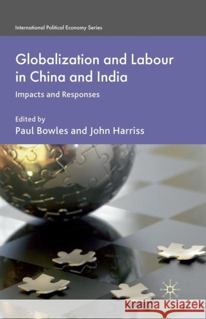 Globalization and Labour in China and India: Impacts and Responses Bowles, P. 9781349311835 Palgrave Macmillan