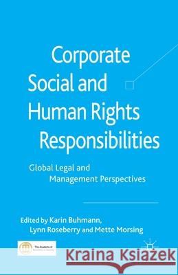 Corporate Social and Human Rights Responsibilities: Global, Legal and Management Perspectives Buhmann, K. 9781349311859