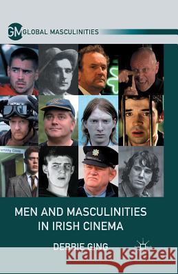 Men and Masculinities in Irish Cinema D. Ging   9781349312399 Palgrave Macmillan