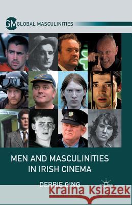 Men and Masculinities in Irish Cinema D. Ging   9781349312399