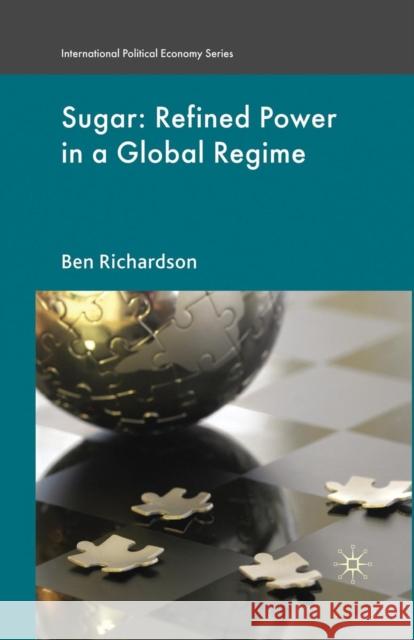 Sugar: Refined Power in a Global Regime B. Richardson 9781349312535 Palgrave MacMillan