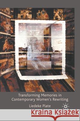 Transforming Memories in Contemporary Women's Rewriting L. Plate   9781349312559 Palgrave Macmillan