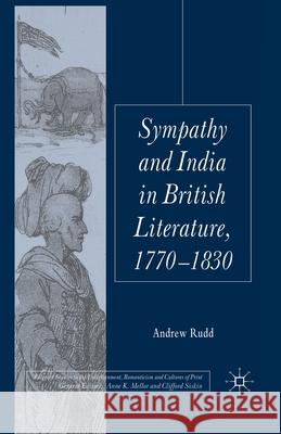Sympathy and India in British Literature, 1770-1830 A. Rudd   9781349313426 Palgrave Macmillan