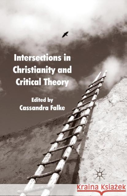 Intersections in Christianity and Critical Theory C. Falke   9781349313600 Palgrave Macmillan