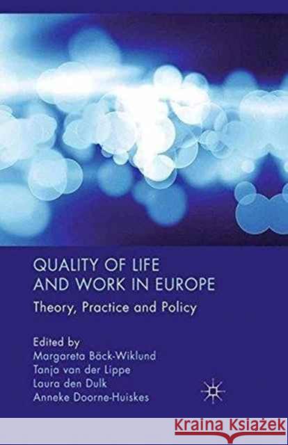 Quality of Life and Work in Europe: Theory, Practice and Policy Bäck-Wiklund, M. 9781349313785 Palgrave Macmillan