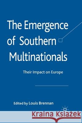 The Emergence of Southern Multinationals: Their Impact on Europe Brennan, Louis 9781349313969 Palgrave Macmillan