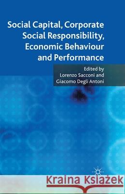 Social Capital, Corporate Social Responsibility, Economic Behaviour and Performance L. Sacconi G. Antoni  9781349314058 Palgrave Macmillan