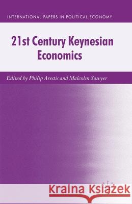 21st Century Keynesian Economics Philip Arestis Malcolm Sawyer P. Arestis 9781349314195 Palgrave MacMillan
