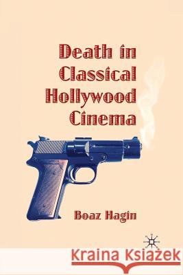 Death in Classical Hollywood Cinema B. Hagin 9781349314393 Palgrave MacMillan