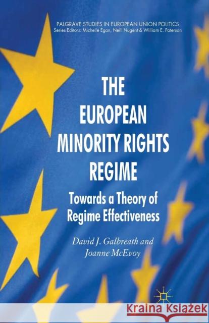 The European Minority Rights Regime: Towards a Theory of Regime Effectiveness Galbreath, David J. 9781349314522