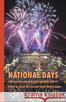 National Days: Constructing and Mobilising National Identity McCrone, D. 9781349314683 Palgrave MacMillan