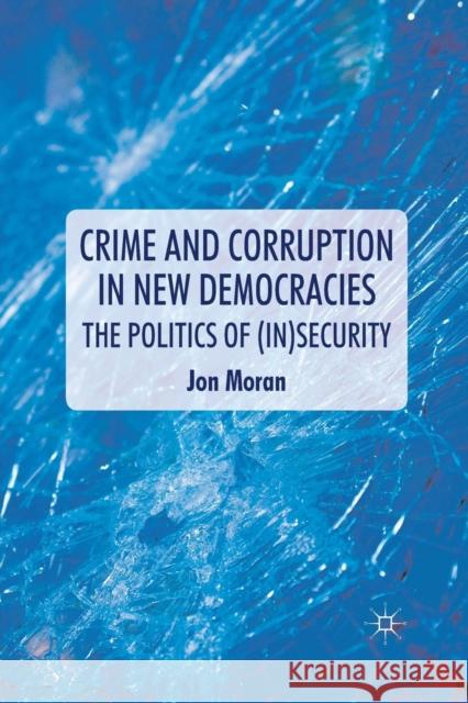 Crime and Corruption in New Democracies Moran, J. 9781349314782 Palgrave Macmillan