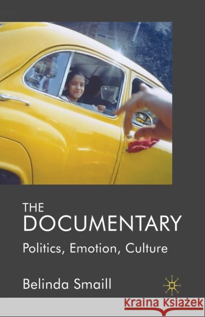 The Documentary: Politics, Emotion, Culture Smaill, B. 9781349314911 Palgrave Macmillan