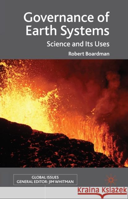 Governance of Earth Systems: Science and Its Uses Boardman, R. 9781349315086 Palgrave Macmillan