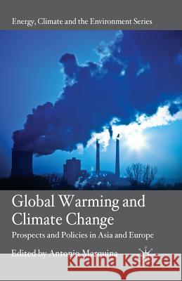 Global Warming and Climate Change: Prospects and Policies in Asia and Europe Marquina, A. 9781349315109 Palgrave MacMillan