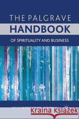 The Palgrave Handbook of Spirituality and Business L. Bouckaert L. Zsolnai  9781349315482 Palgrave Macmillan