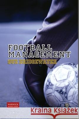 Football Management S. Bridgewater   9781349315567 Palgrave Macmillan