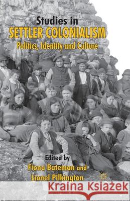 Studies in Settler Colonialism: Politics, Identity and Culture Bateman, F. 9781349315888 Palgrave Macmillan