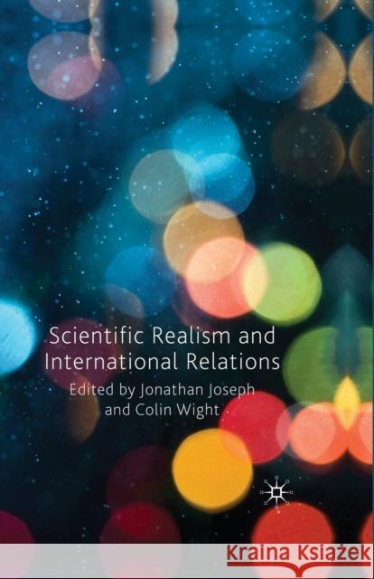 Scientific Realism and International Relations J. Joseph C. Wight  9781349316380 Palgrave Macmillan