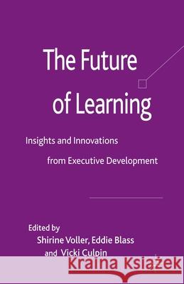 The Future of Learning: Insights and Innovations from Executive Development Voller, S. 9781349316496 Palgrave Macmillan