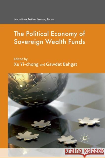 The Political Economy of Sovereign Wealth Funds X. Yi-chong G. Bahgat  9781349316816 Palgrave Macmillan