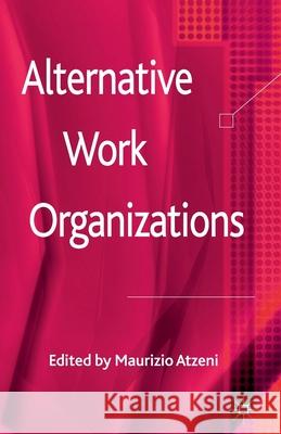 Alternative Work Organizations M. Atzeni   9781349317110 Palgrave Macmillan