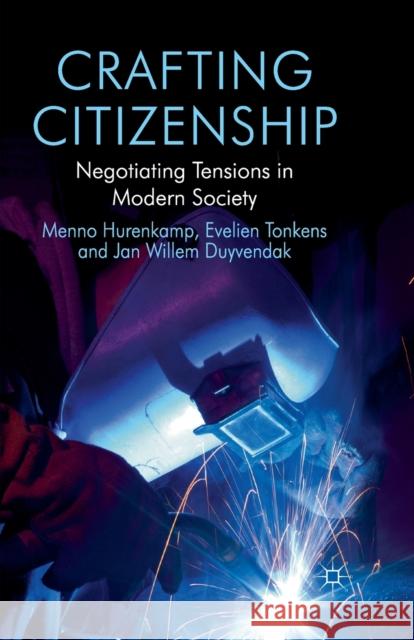 Crafting Citizenship: Negotiating Tensions in Modern Society Hurenkamp, M. 9781349317271 Palgrave Macmillan