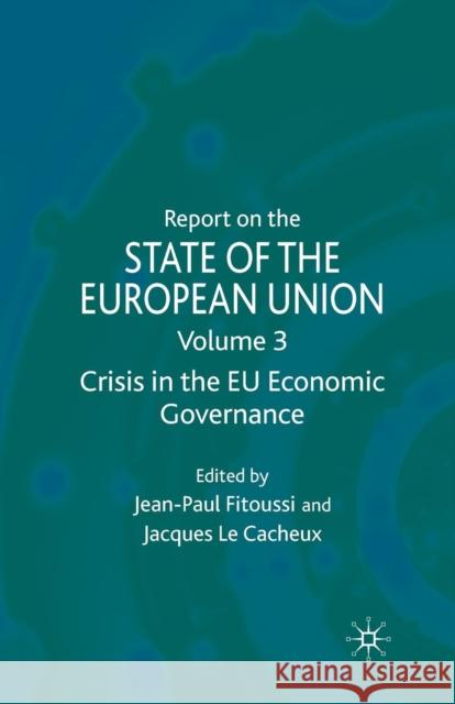 Report on the State of the European Union: Volume 3: Crisis in the Eu Economic Governance Fitoussi, J. 9781349317318 Palgrave MacMillan